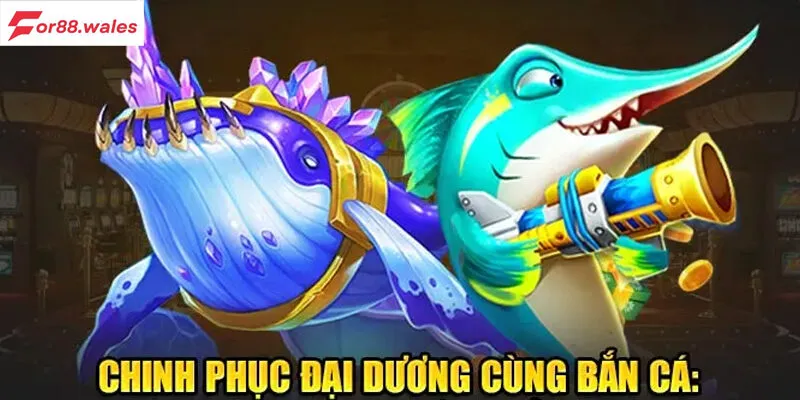 Lợi ích tuyệt vời từ game bắn cá đại dương For88